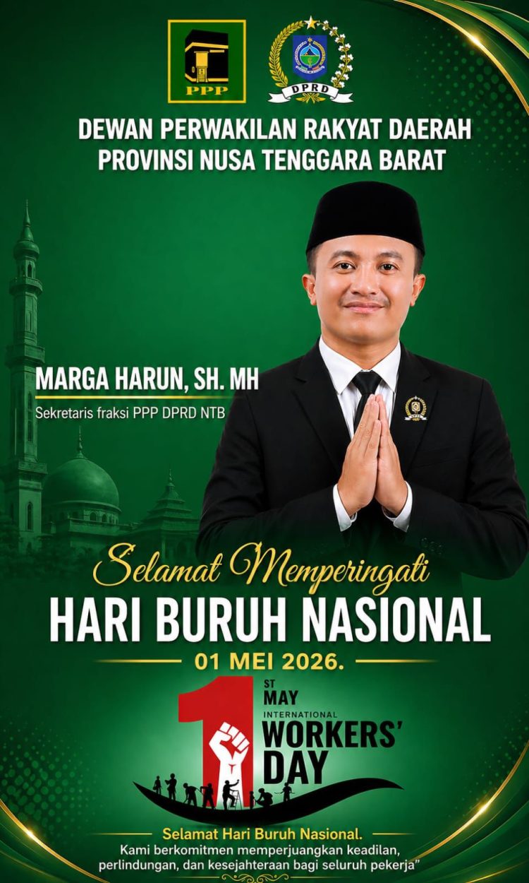 ANGGOTA DPRD PROVINSI NTB FRAKSI PPP, MARGA HARUN, SH, MH : Selamat Hari Buruh Nasional, 01 Mei 2026 ‎